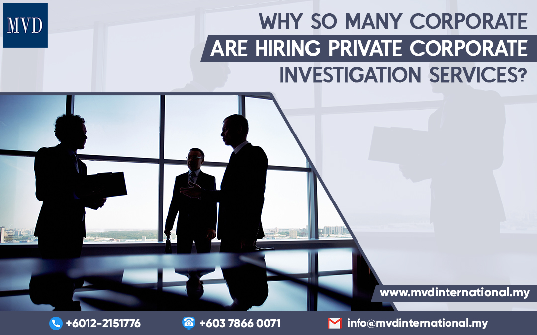 Why So Many Corporate Are Hiring Private Corporate Investigation Services